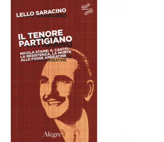 IL TENORE PARTIGIANO di LELLO SARACINO - edizioni alegre, 2015