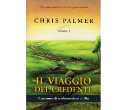 IL VIAGGIO DEL CREDENTE - Vol. 1. Il percorso di trasformazione di Dio di Chris