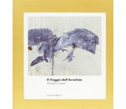 IL VIAGGIO DELL'AVVOLTOIO / MICHELE CANZONERI,EVA DI STEFANO - Brossura
