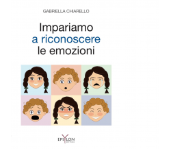 IMPARIAMO A RICONOSCERE LE EMOZIONI di GABRIELLA CHIARELLO - 2022