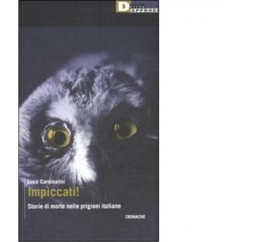 IMPÌCCATI! di LUCA CARDINALINI - DeriveApprodi editore, 2010