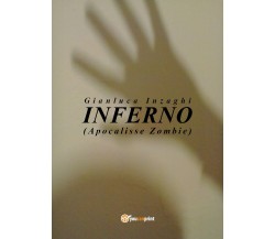 INFERNO (Apocalisse Zombie)	 di Gianluca Inzaghi,  2018,  Youcanprint