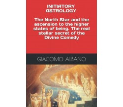 INITIATORY ASTROLOGY The North Star and the ascension to the higher states of be