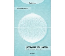 INTERVISTA CON IONESCO. L’INCONVENIENTE DI ESSERE NATI	 di Giuseppe Grasso