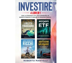 INVESTIRE (4 libri in 1). Con la strategia ETF, puoi generare un reddito passivo