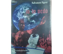 IO LO VEDO - SALVATORE SGROI - NUOVI AUTORI - 2007 - M 