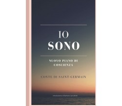 IO SONO Nuovo Piano di Coscienza: Conte di Saint-Germain di Conte Saint Germain,