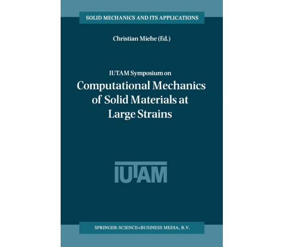 IUTAM Symposium on Computational Mechanics of Solid Materials at Large Strains