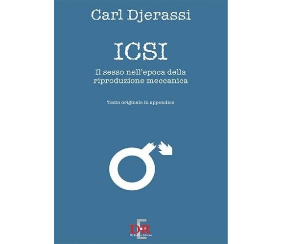  Icsi. Il sesso all’epoca della riproduzione meccanica. Ediz. italiana e inglese