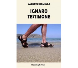  Ignaro Testimone di Alberto Ramella, 2023, Scripta Volant