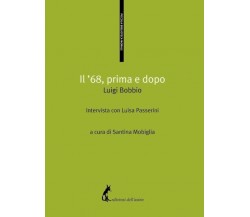Il ’68, primo e dopo di Luigi Passerini, Luigi Bobbio,  2018,  Edizioni Dell’Asi