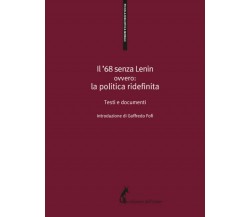 Il ’68 senza Lenin. Ovvero: la politica ridefinita. Testi e documenti di G. Fofi