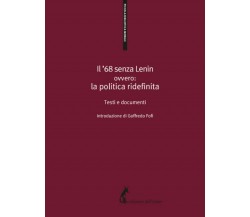 Il ’68 senza Lenin. Ovvero: la politica ridefinita. Testi e documenti di G. Fofi