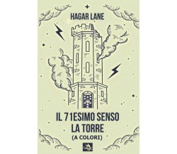 Il 71esimo senso: La Torre (a colori) di Hagar Lane,  2022,  Indipendently Publi
