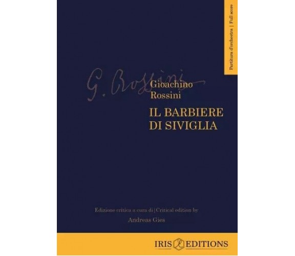 Il Barbiere di Siviglia. Partitura d’orchestra - Fullscore di Gioachino Rossini