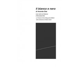  Il Bianco e Nero di Ananda Doe. Le Poesie di Anne Marguerite Milleliri, nella t