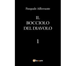 Il Bocciolo del Diavolo	 di Pasquale Afferrante,  2017,  Youcanprint