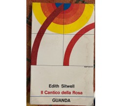 Il Cantico della Rosa di Edith Sitwell, 1970, Guanda Editore