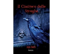 Il Cimitero delle Streghe	 di Anja Zobin,  2017,  Youcanprint