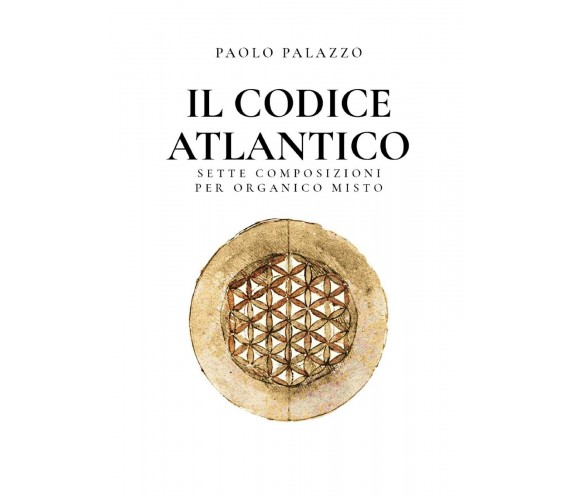 Il Codice Atlantico - Sette composizioni per organico misto di Paolo Palazzo,  2