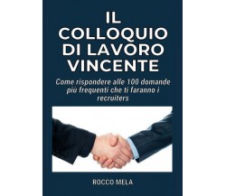 Il Colloquio di Lavoro Vincente di Rocco Mela,  2022,  Youcanprint
