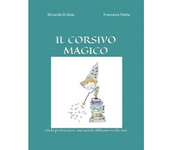 Il Corsivo Magico Titolo Pretenzioso, Ma Non lo Abbiamo Scelto Noi di Francesca 