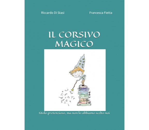 Il Corsivo Magico Titolo Pretenzioso, Ma Non lo Abbiamo Scelto Noi di Francesca 