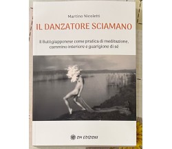 Il Danzatore Sciamano di Martino Nicoletti, 2024, Om Edizioni