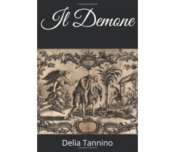 Il Demone - Delia Tannino - Independently published, 2017