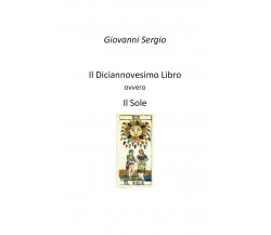 Il Diciannovesimo Libro ovvero Il Sole - di Giovanni Sergio,  2019,  Youcanprint