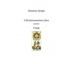 Il Diciannovesimo Libro ovvero Il Sole - di Giovanni Sergio,  2019,  Youcanprint