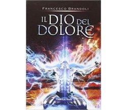 Il Dio del dolore di Francesco Brandoli, 2014, Tabula Fati