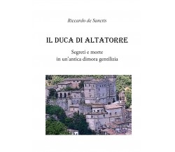 Il Duca di Altatorre	 di Riccardo De Sanctis,  2020,  Youcanprint