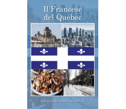 Il Francese del Québec - Calogero Abdel Salomon,  Youcanprint - P