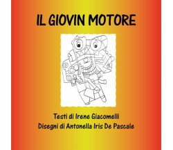 Il Giovin Motore di Irene Giacomelli,  2020,  Youcanprint