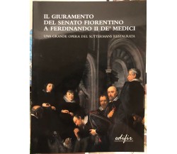 Il Giuramento del Senato fiorentino a Ferdinando II de’ Medici una grande opera 