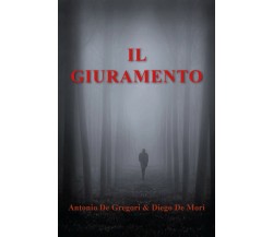 Il Giuramento	 di Antonio De Gregori, Diego De Mori,  2017,  Youcanprint