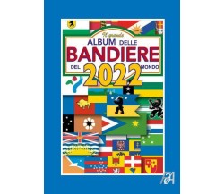 Il Grande Album delle Bandiere del Mondo - 2022	 di Flaggart,  2022,  Youcanprin