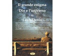 Il Grande Enigma: Dio e l’universo di Samuele Simone, Denis Leon,  2021,  Indipe