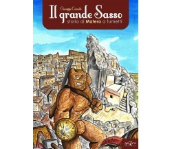 Il Grande Sasso – Storia di Matera a fumetti - Giuseppe Cannito - Giazira - 2020