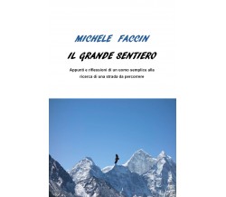 Il Grande Sentiero	 di Michele Faccin,  2019,  Youcanprint
