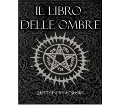 Il Libro Delle Ombre Libro Degli Incantesimi, Stregoneria, Magia di Brittany Nig