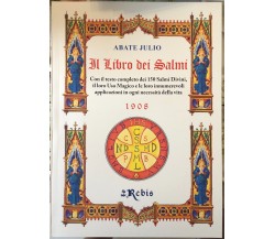 Il Libro dei Salmi Con il testo completo dei 150 Salmi Divini, Abate Julio