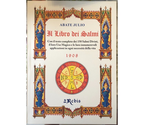 Il Libro dei Salmi Con il testo completo dei 150 Salmi Divini, Abate Julio