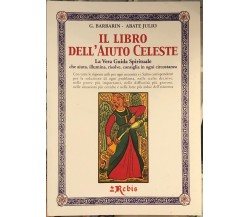 Il Libro dell’Aiuto Celeste. La vera guida spirituale di G. Barbarin, 2006,