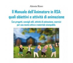  Il Manuale dell’Animatore in RSA: quali obiettivi e attività di animazione. Con