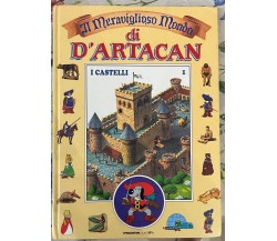 Il Meraviglioso Mondo di D’Artacan vol. 1. I castelli di Aa.vv., 1992, Deagos