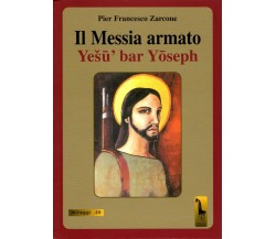 Il Messia armato di P. Francesco Zarcone,  2013,  Massari Editore