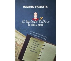 Il Metodo Lallero - Dal sogno al viaggio. Il metodo a schede che rende facile or