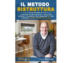 Il Metodo Ristruttura	 di Fabio Graziosi,  2020,  Youcanprint
